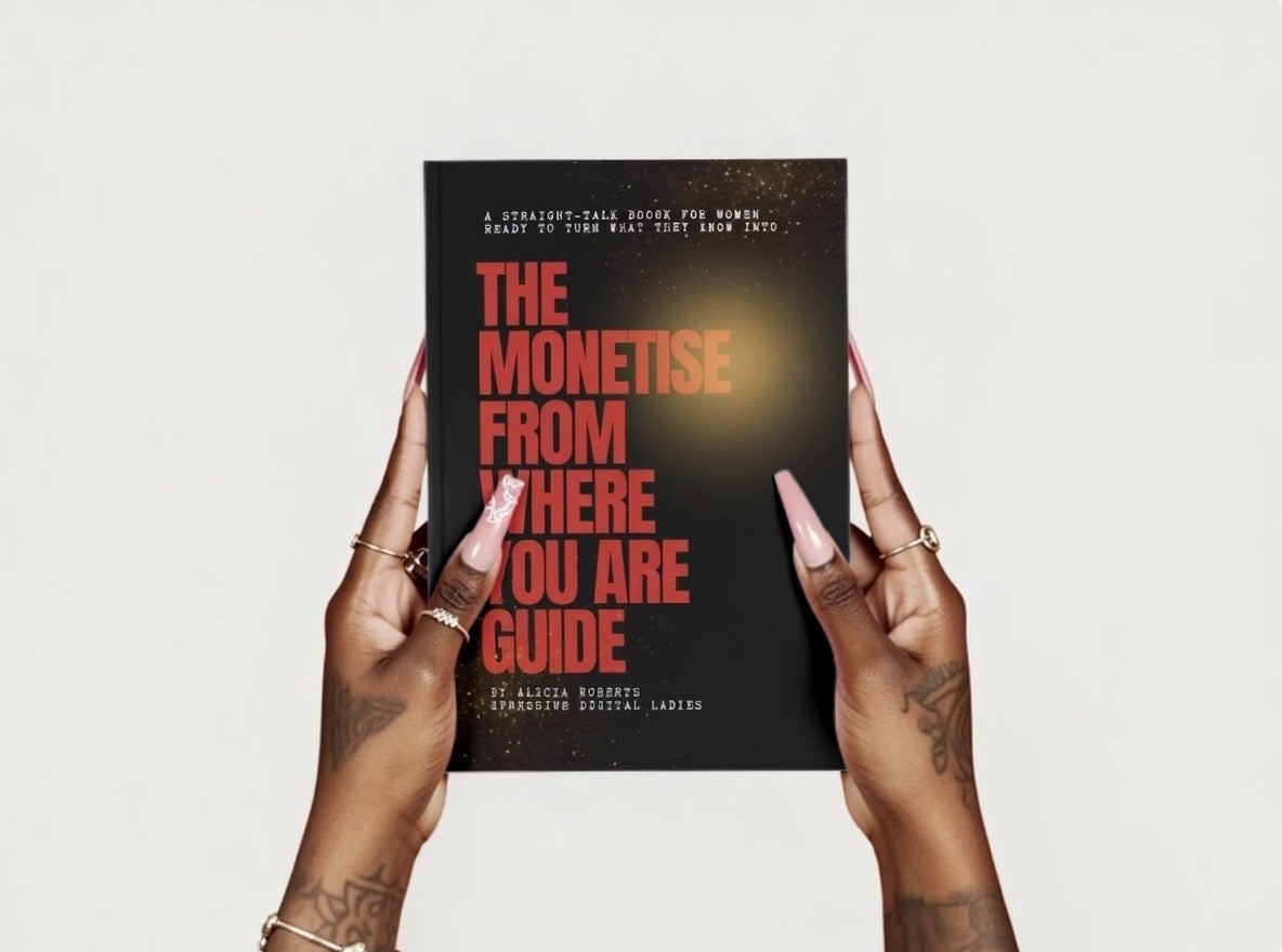 The Monetise From Where You Are Guide