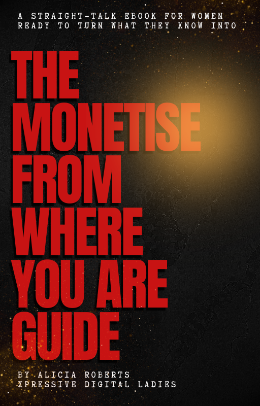 The Monetise From Where You Are Guide